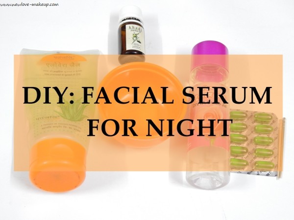 DIY Facial Serum for Night, Acne Prone Skin, Indian Beauty Blog, Skincare