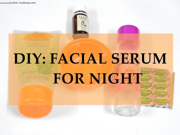DIY Facial Serum for Night, Acne Prone Skin, Indian Beauty Blog, Skincare