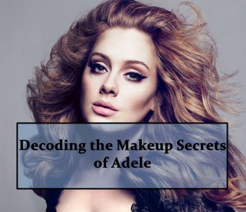 Decoding the Makeup Secrets of Adele, Adele Makeup Artist Tips and Tricks, Makeup Blog