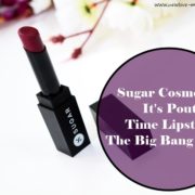 Sugar Cosmetics It's A-Pout Time Vivid Lipstick The Big Bang Berry Review, Swatches, Indian Makeup Blog