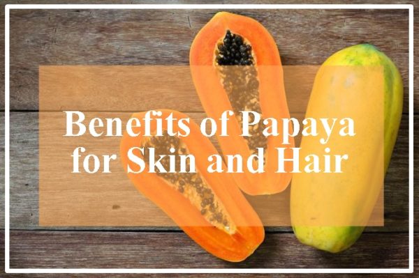 Benefits of Papaya for Skin and Hair